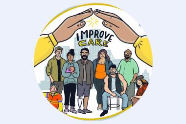 Cartoon drawing of diverse people in front of a cityscape and under sheltering hands with the words "Improve Care"